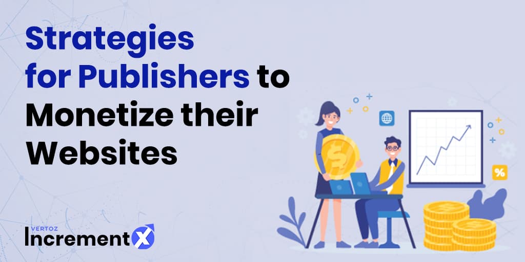 IncrementX_Strategies-for-publishers-to-monetize-their-websites