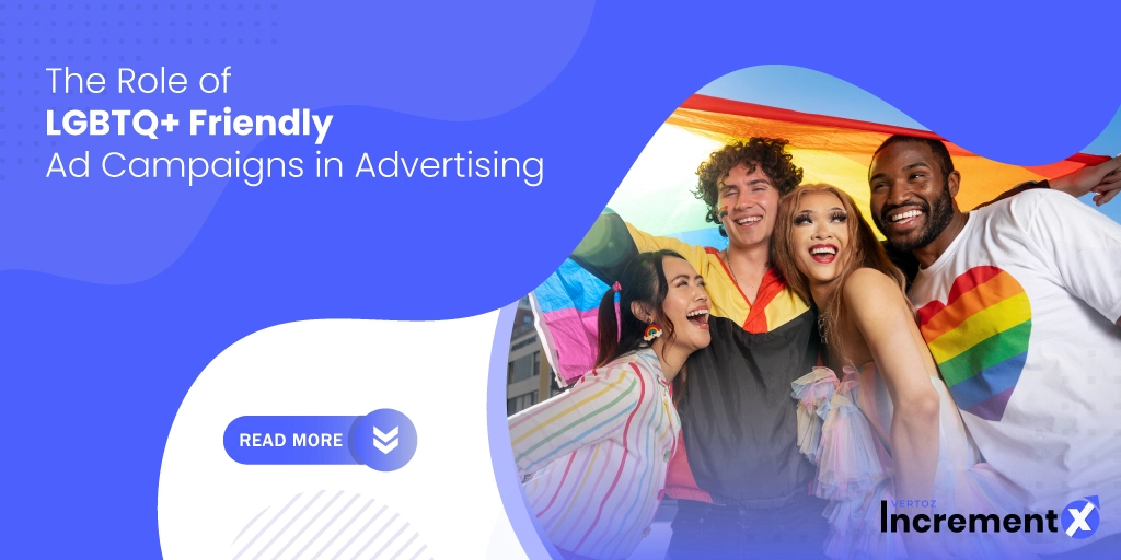 IncrementX_The-Role-of-LGBTQ+-Friendly-Ad-Campaigns_25-09-24